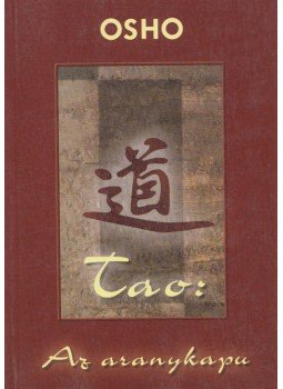 Osho - Tao: Az aranykapu Osho - Tao: Az aranykapu, Budapest 2004 antikvár könyv