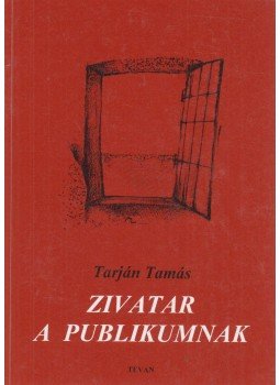 Tarján Tamás - Zivatar a publikumnak (dedikált) Tarján Tamás - Zivatar a publikumnak (dedikált), Békéscsaba 1997 antikvár könyv
