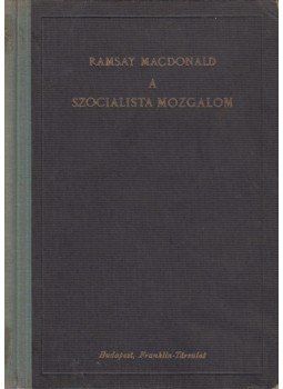 Ramsay Macdonald - A szocialista mozgalom, Budapest 0 antikvár könyv
