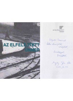 Nyerges Gábor Ádám - Az elfelejtett ünnep (Ungvári Tamásnak dedikált példány), Miskolc 2015 antikvár könyv