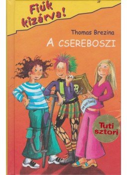 Thomas Brezina - A csereboszi Thomas Brezina - A csereboszi, Budapest 2006 antikvár könyv