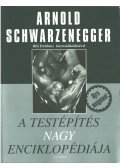 Arnold Schwarzenegger - A testépítés nagy enciklopédiája