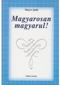 Mayer Judit - Magyarosan magyarul!