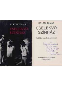 Koltai Tamás - Cselekvő színház (Ungvári Tamásnak dedikált példány), Budapest 1980 antikvár könyv
