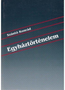 Szántó Konrád - Egyháztörténelem Szántó Konrád - Egyháztörténelem, Budapest 2001 antikvár könyv