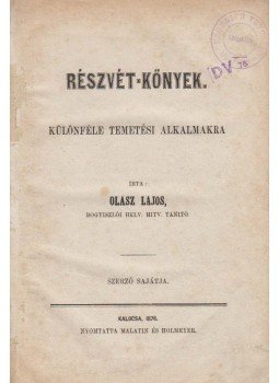 Olasz Lajos - Részvét-könyek. Olasz Lajos - Részvét-könyek., Kalocsa 1876 antikvár könyv