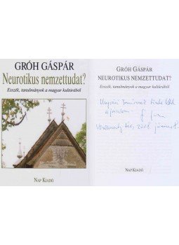 Gróh Gáspár - Neurotikus nemzettudat? (Ungvári Tamásnak dedikált példány) Gróh Gáspár - Neurotikus nemzettudat? (Ungvári Tamásnak dedikált példány), Budapest 2018 antikvár könyv