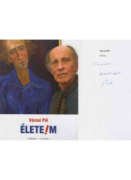 Várnai Pál - Életeim (dedikált), Budapest 2011 antikvár könyv