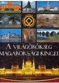 Fejérdy Tamás,Tardy János - A világörökség magyarországi kincsei