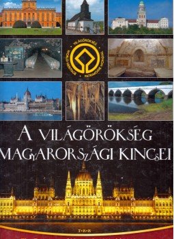 Fejérdy Tamás, Tardy János - A világörökség magyarországi kincsei, Debrecen 0 antikvár könyv