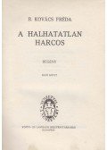 B. Kovács Fréda - A halhatatlan harcos I. kötet