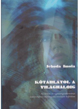 Jehoda Imola - Kőtáblától a világhálóig (dedikált), Budapest 2004 antikvár könyv