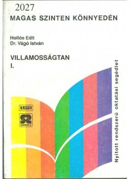 Hollós Edit, Vágó István - Villamosságtan I-III. Hollós Edit, Vágó István - Villamosságtan I-III., 0 antikvár könyv