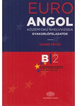Szabó Péter - Euro Angol középfokú nyelvvizsga, Budapest 2017 antikvár könyv