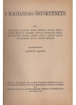 Ligeti Lajos - A magyarság őstörténete Ligeti Lajos - A magyarság őstörténete, Budapest 1943 antikvár könyv