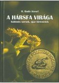 H. Bodó József - A hársfa virága (dedikált)