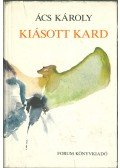 Ács Károly - Kiásott kard