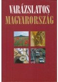 Garami László,Kurunczi Margit,Tóth Ágnes - Varázslatos Magyarország