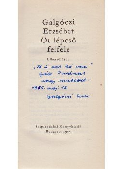Galgóczi Erzsébet - Öt lépcső felfele. Elbeszélések. (Dedikált.), Budapest 1965 antikvár könyv