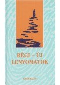Szabó Bogár Imre (szerk.) - Régi-új lenyomatok