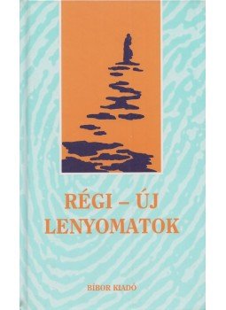 Szabó Bogár Imre (szerk.) - Régi-új lenyomatok Szabó Bogár Imre (szerk.) - Régi-új lenyomatok, Miskolc 2004 antikvár könyv