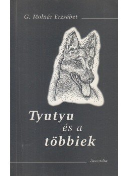 G. Molnár Erzsébet - Tyutyu és a többiek G. Molnár Erzsébet - Tyutyu és a többiek, Budapest 2000 antikvár könyv