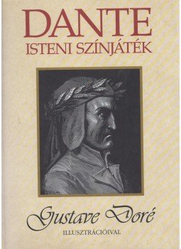Dante Alighieri - Isteni színjáték Dante Alighieri - Isteni színjáték, Budapest 2001 antikvár könyv
