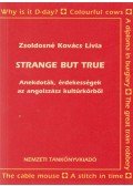 Zsoldosné Kovács Lívia - Strange but true