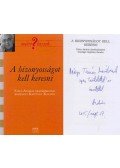 Kapitány Katalin,Falus András - A bizonyosságot kell keresni (dedikált)