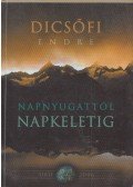 Dicsőfi Endre - Napnyugattól napkeletig