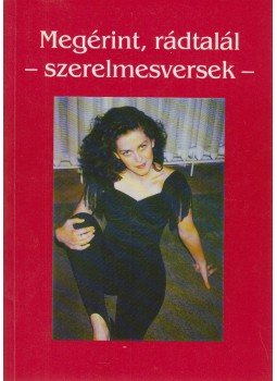 Dr. Mérő Éva sorszerk. - Megérint, rádtalál Dr. Mérő Éva sorszerk. - Megérint, rádtalál, Budapest 1997 antikvár könyv