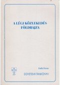 Erdősi Ferenc - A légi közlekedés földrajza