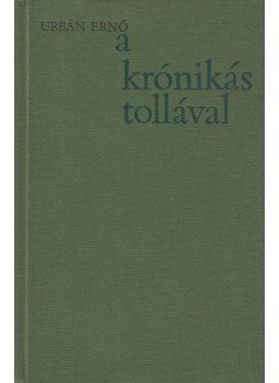 Urbán Ernő - A krónikás tollával Urbán Ernő - A krónikás tollával, Budapest 1964 antikvár könyv
