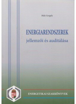 Büki Gergely - Energiarendszerek jellemzői és auditálása, Szentendre 2013 antikvár könyv