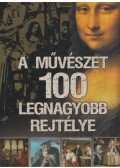 Zima Szabolcs - A ​művészet 100 legnagyobb rejtélye