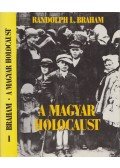 Randolph L. Braham - A magyar holocaust I.