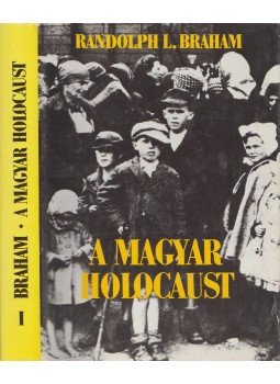 Randolph L. Braham - A magyar holocaust I. Randolph L. Braham - A magyar holocaust I., Budapest 1988 antikvár könyv