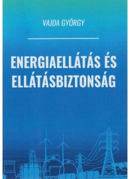 Vajda György - Energiaellátás és ellátásbiztonság,  2017 antikvár könyv