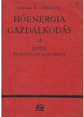 Makoldi Mihály (szerk.) - Hőenergia-gazdálkodás az építő- és építőanyagiparban