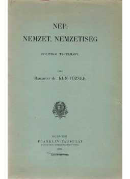 Kun József, barabási - Nép, nemzet, nemzetiség., Budapest 1908 antikvár könyv