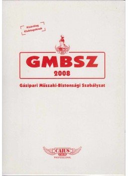  - Gáz csatlakozó vezetékek és fogyasztói berendezések létesítési és üzemeltetési műszaki-biztonsági szabályzata 2008, Budapest 2008 antikvár könyv