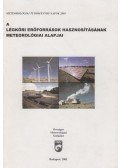 Dr. Mika János (szerk.) - A légköri erőforrások hasznosításának meteorológiai alapjai