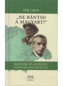 Für Lajos - "Ne bántsd a magyart!", Budapest 0 antikvár könyv