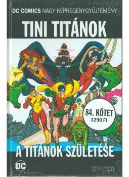 Wolfman, Marv, Pérez, George - Tini titánok - A titánok születése Wolfman, Marv, Pérez, George - Tini titánok - A titánok születése, Budapest 2020 antikvár könyv
