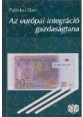 Palánkai Tibor - Az európai integráció gazdaságtana
