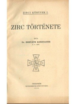 Horváth Konstantin Dr. - Zirc története, Veszprém 1930 antikvár könyv