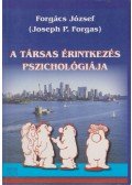 Forgács József,Forgas, Josep P. - A társas érintkezés pszichológiája