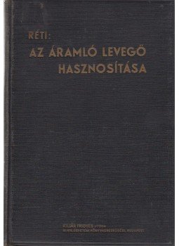 Réti Márton - Az áramló levegő hasznosítása, Budapest 1937 antikvár könyv