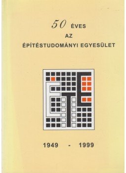 Mészáros Ferenc - 50 éves az Építéstudományi Egyesület Mészáros Ferenc - 50 éves az Építéstudományi Egyesület, Budapest 0 antikvár könyv