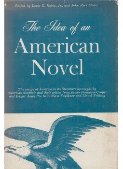 Louis R. Rubin, Jr. (ed.), John Rees Moore (ed.) - The Idea of an American Novel,  1961 antikvár könyv